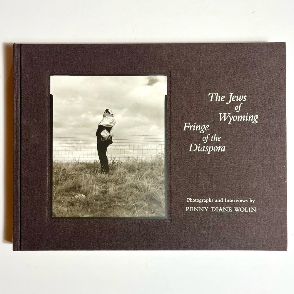 The Jews of Wyoming: Fringe of the Diaspora (Wolin) Hardcover Photography Book